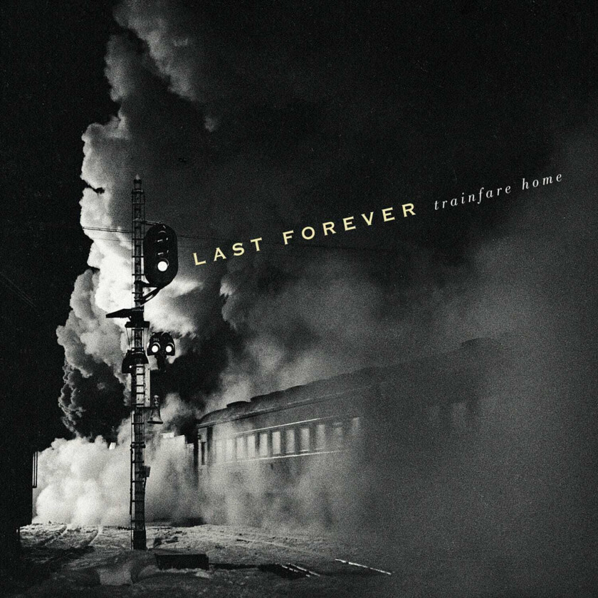 Last Forever Trainfare Home CD