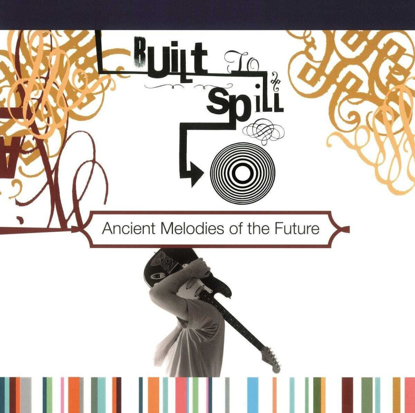 Built To Spill Ancient Melodies Of The Future LP/Vinyl