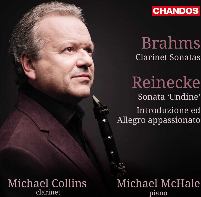 Carl Reinecke, Michael McHale, Michael Collins  Brahms: Clarinet Sonatas / Reinecke: Sonata Undine  CD