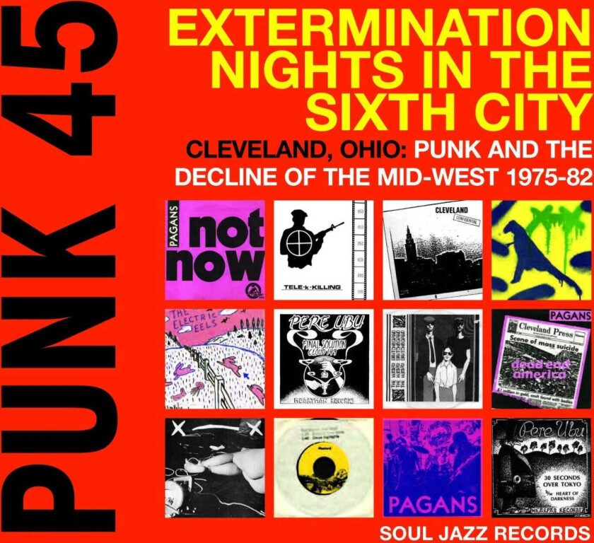 Diverse Punk, Diverse Artister  Punk 45: Extermination Nights In The Sixth City  Cleveland, Ohio: Punk And Decline Of The MidWest  LP/Vinyl