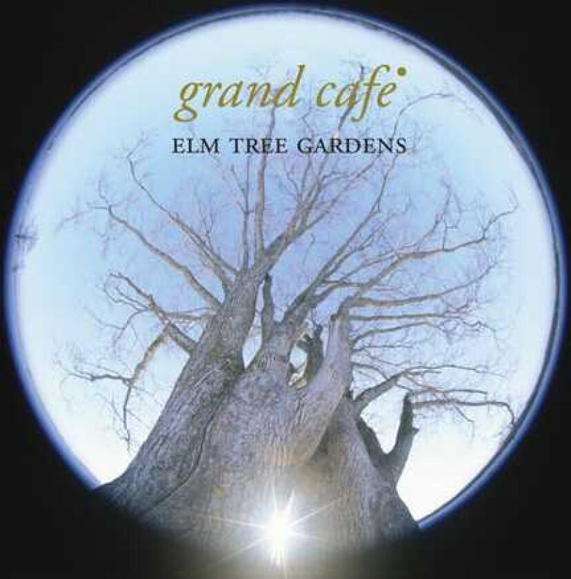 Grand Café  Elm Tree Gardens  CD