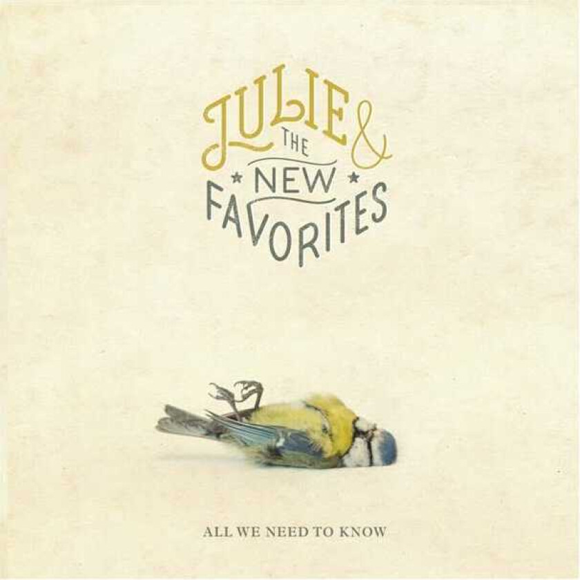 Julie & The New Favorites All We Need To Know CD