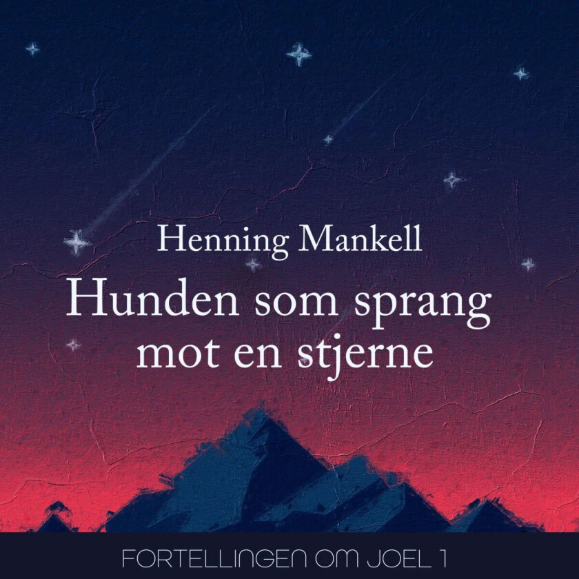 Hunden som sprang mot en stjerne av Henning Mankell