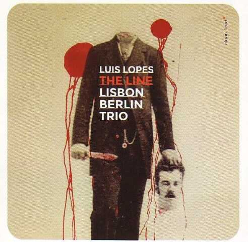 Luis Lopes Lisbon Berlin Trio The Line CD