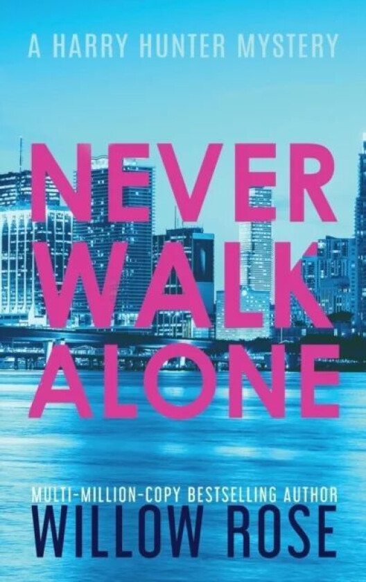 Never Walk Alone av Willow Rose