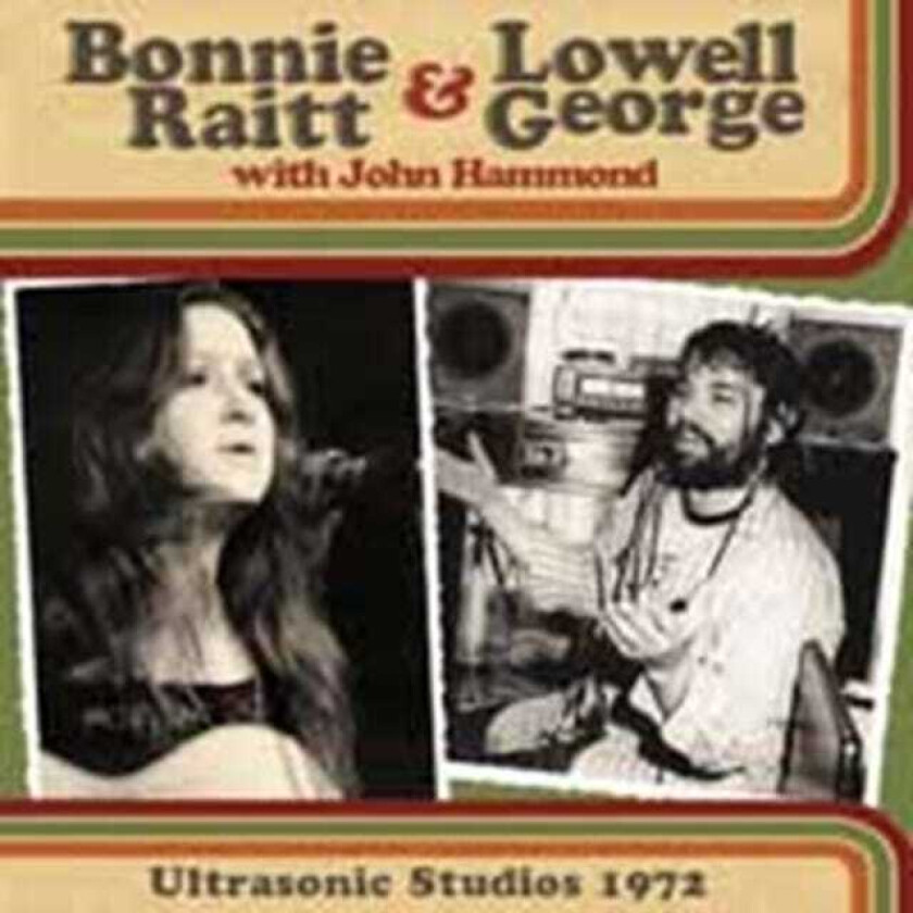 Bonnie Raitt, Lowell George  Ultrasonic Studios 1972 Live Radio Broadcast  CD