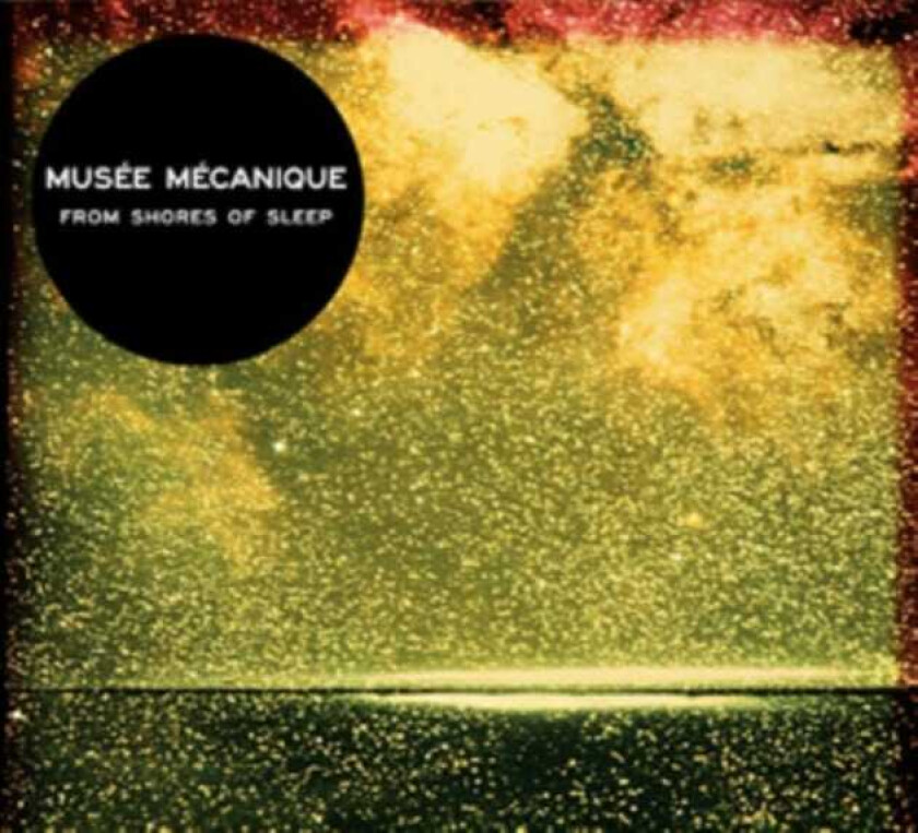 Musee Mecanique  From Shores Of Sleep  CD