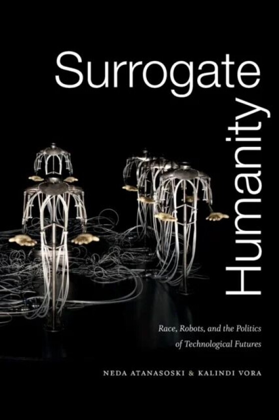 Surrogate Humanity av Neda Atanasoski, Kalindi Vora