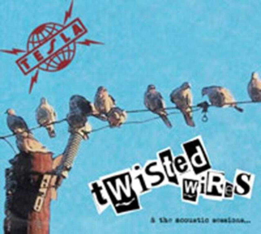 Tesla Twisted Wires And The Acoustic Sessions CD