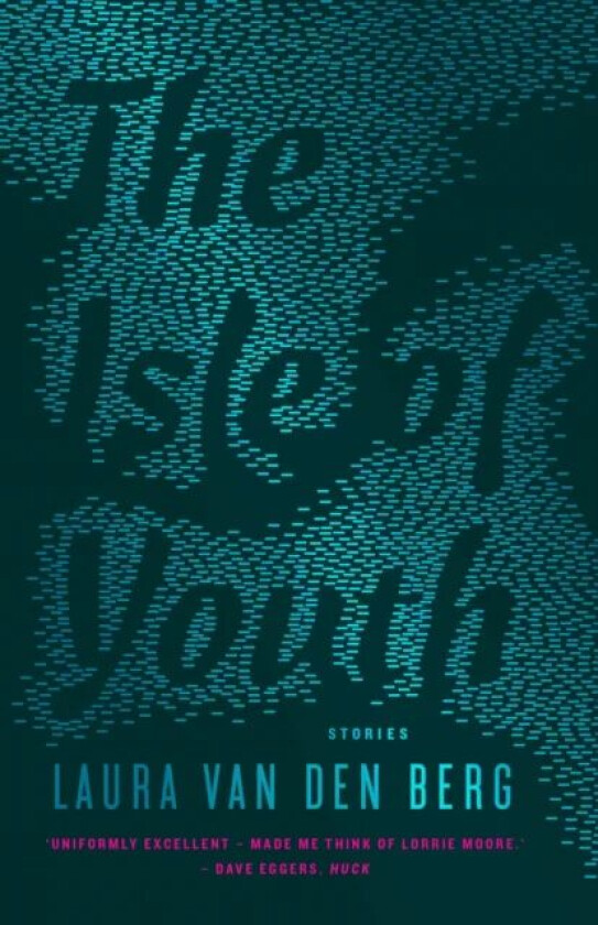 The Isle Of Youth av Laura van den Berg