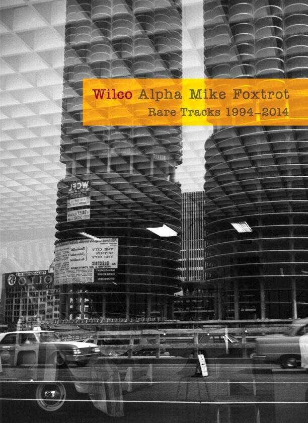 Wilco Alpha Mike Foxtrot Rare Tracks 19942014 CD