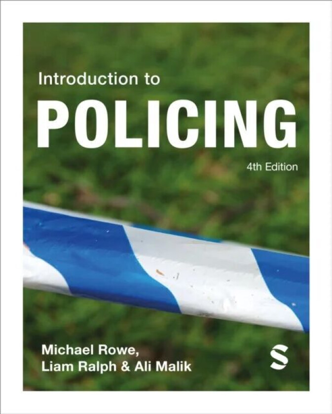 Introduction to Policing av Michael Rowe, Liam Ralph, Ali Malik