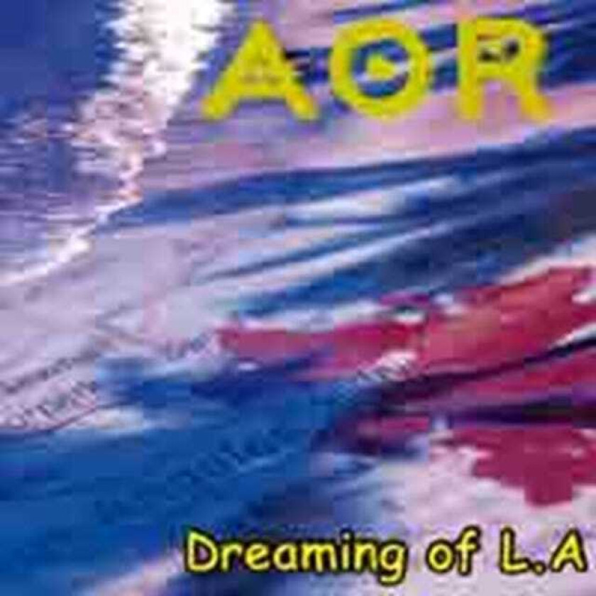 Aor  Dreaming Of L.A.  CD