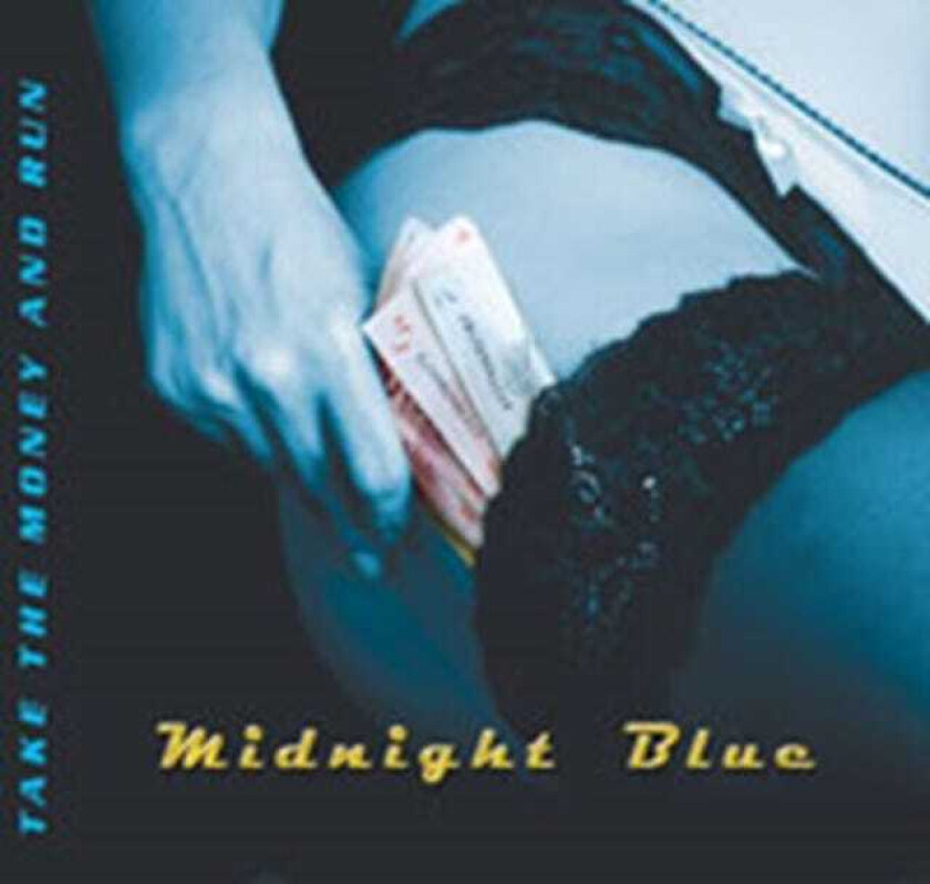 Midnight Blue Take The Money And Run CD