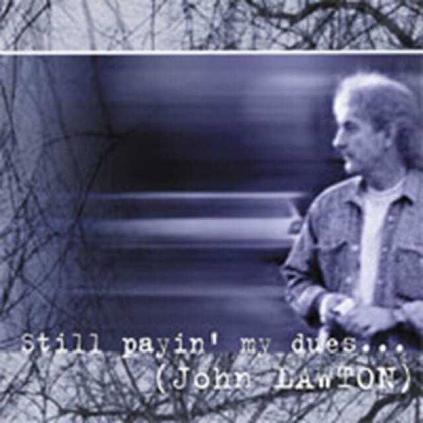 John Lawton Still Payin' My Dues To The Blues CD