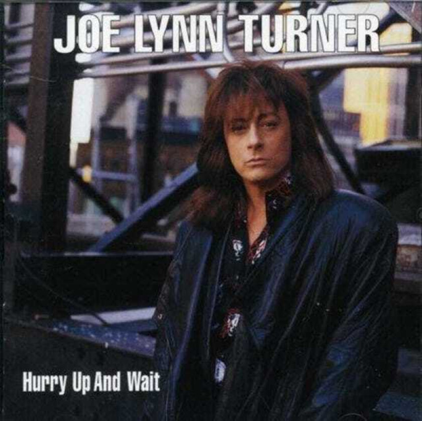 Joe Lynn Turner Hurry Up And Wait CD