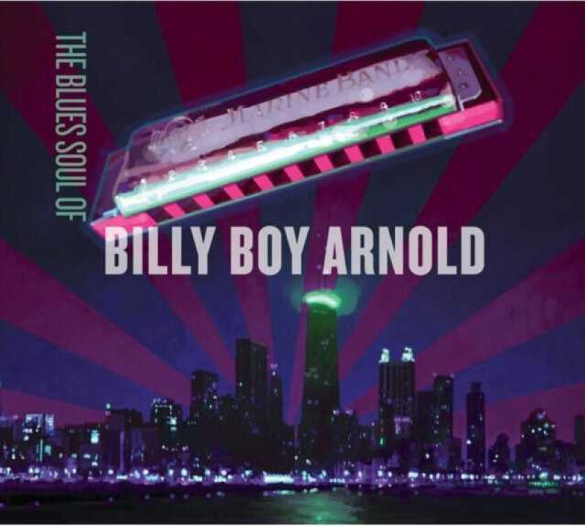 Billy Boy Arnold The Blues Soul Of Billy Boy Arnold CD