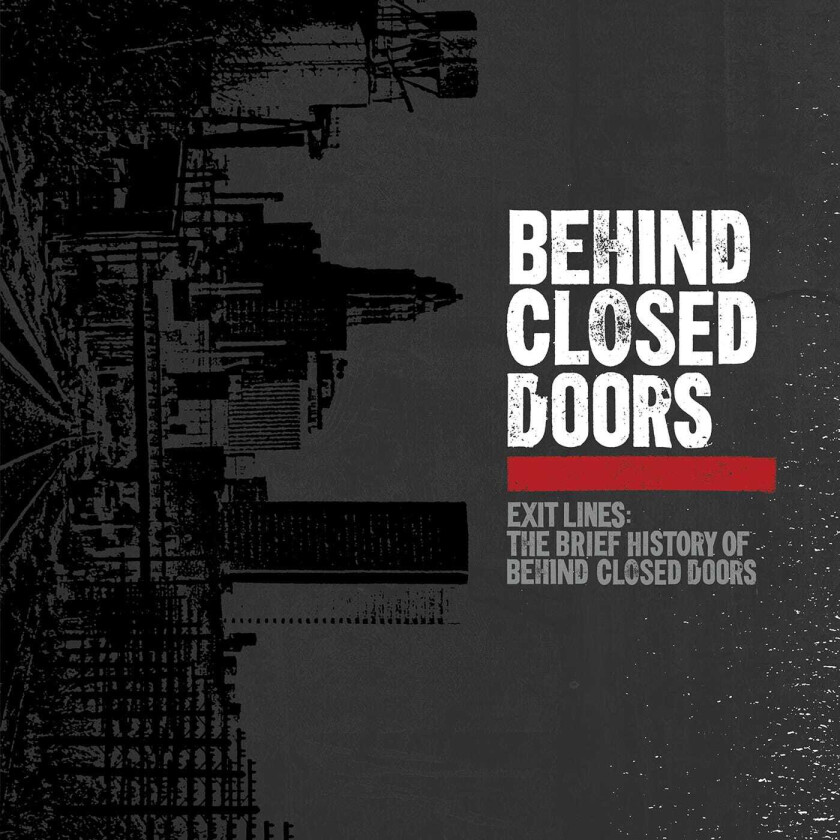 Behind Closed Doors Exit Lines: The Brief History Of Behind Closed Doors LP/Vinyl