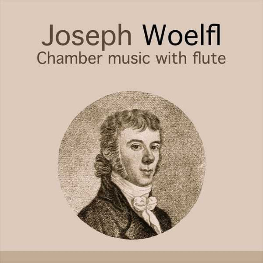 Paul Wåhlberg, Josef Woelfl, Olga Martynova, Olga Paschchenko, Pavel Serbin Woelfl: Chamber Music With Flute CD