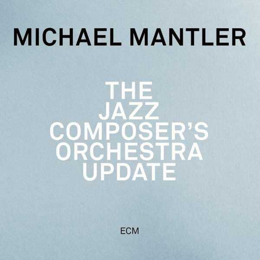 Michael Mantler  The Jazz Composers Orchestra Update  CD