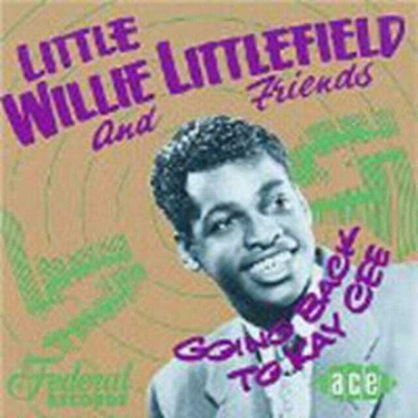 Little Willie Littlefield  Going Back To Kay Cee  CD