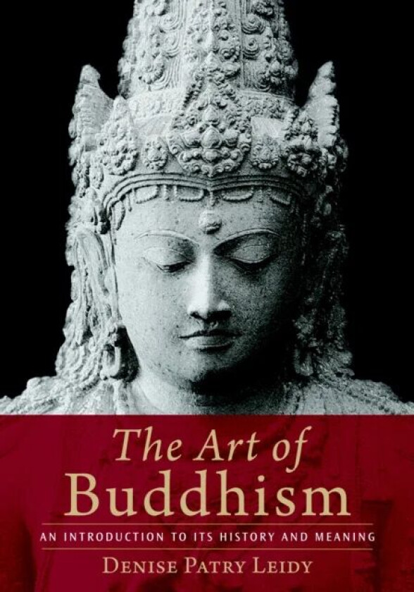 The Art of Buddhism av Denise Patry Leidy