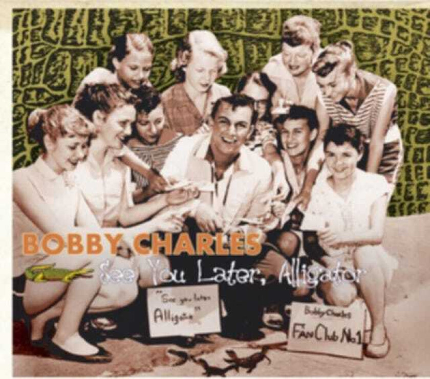 Bobby Charles See You Later, Alligator: Chess Records Sides 19551961 LP/Vinyl