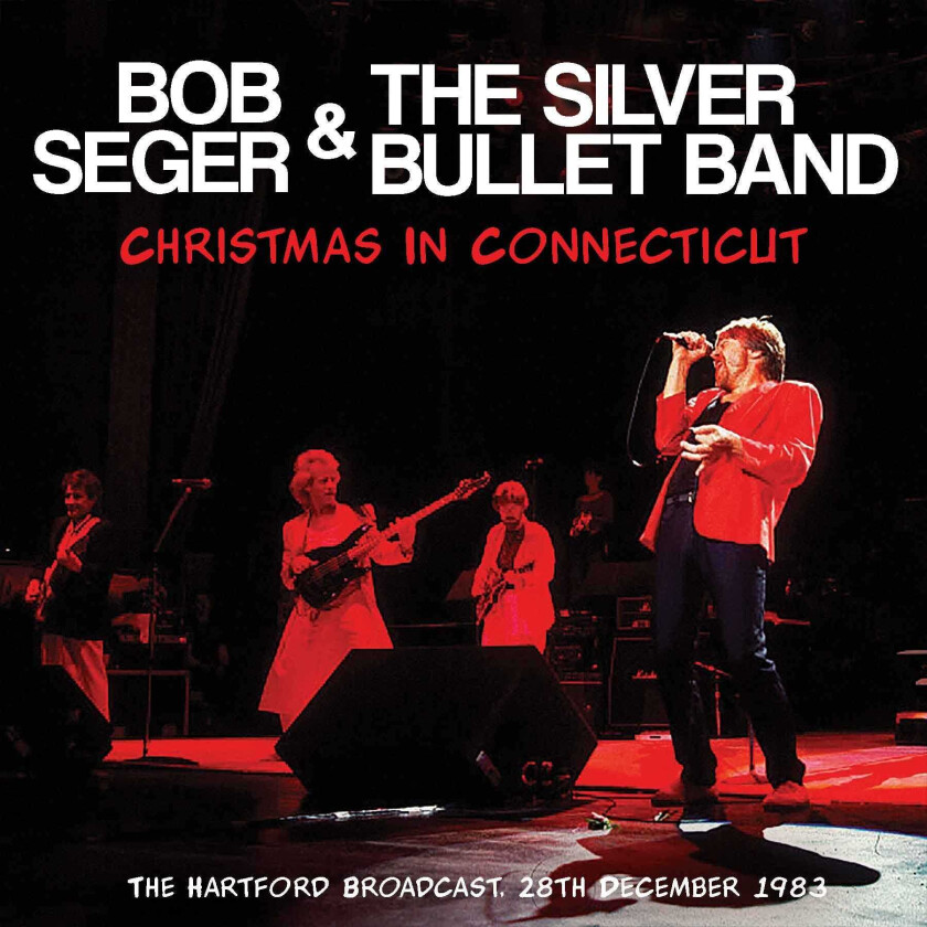 Bob Seger  Christmas In Connecticut  The Hartford Broadcast, 28th December 1983  CD