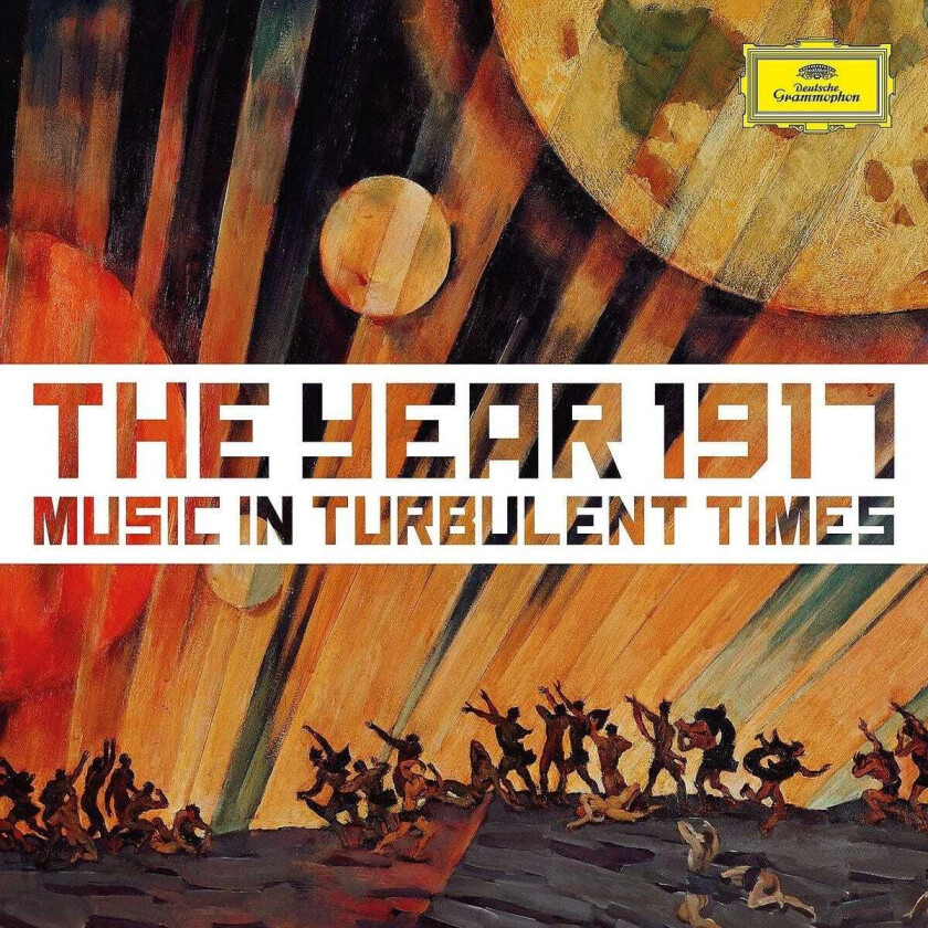 Diverse Klassisk The Year 1917 Music In Turbulent Times CD