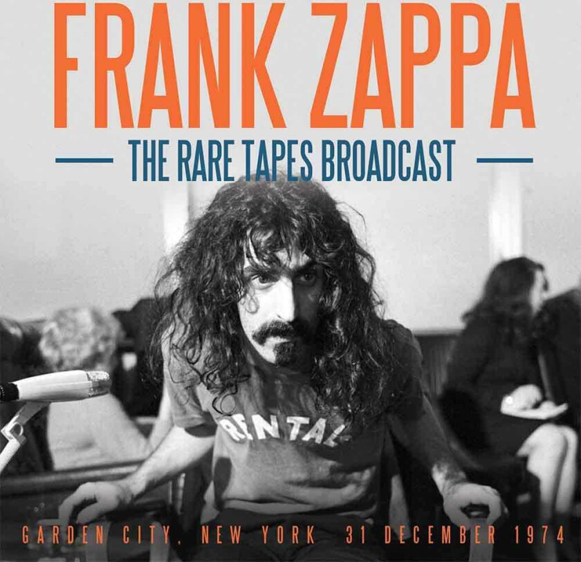 Frank Zappa  The Rare Tapes Broadcast  Garden City, New York, 31 December 1974  CD