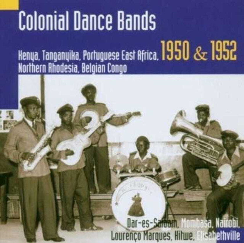 Diverse World Music, Hugh Tracey Colonial Dance Bands Kenya, Tanagnyika, Portuguese East Africa, Northern Rhodesia, Belgian Congo 1 CD