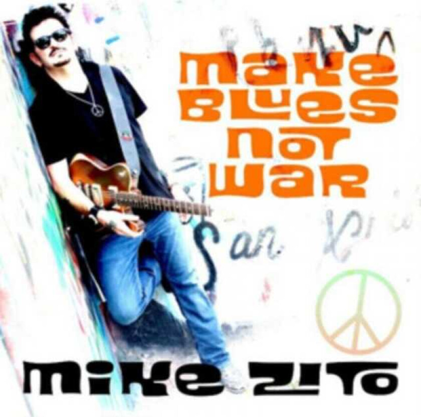Mike Zito Make Blues Not War CD