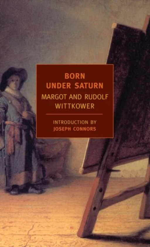 Born Under Saturn av Joseph Connors, Margot Wittkower, Rudolf, Rudolf Wittkower