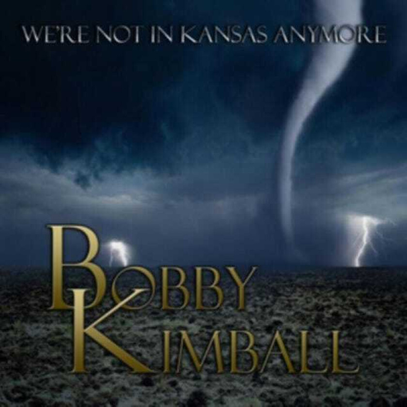 Bobby Kimball  We're Not In Kansas Anymore  CD