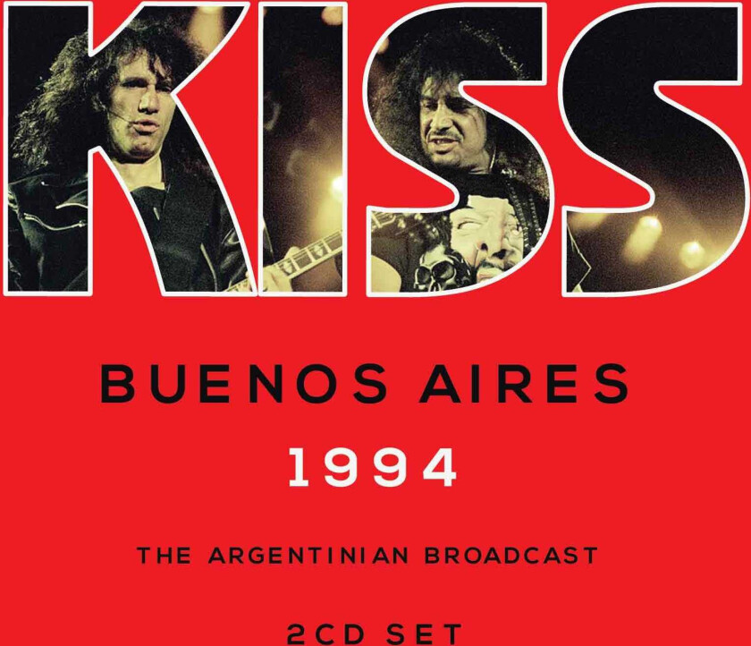 Kiss  Buenos Aires 1994  The Argentinian Broadcast  CD