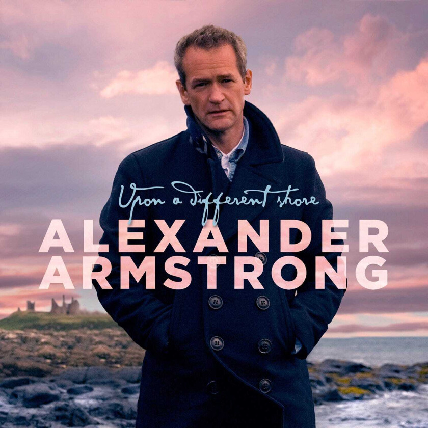 Alexander Armstrong Upon A Different Shore CD