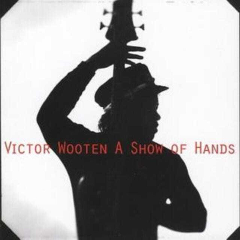 Victor Wooten A Show Of Hands CD