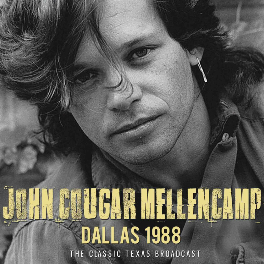 John Mellencamp Dallas 1988 The Classic Texas Broadcast CD