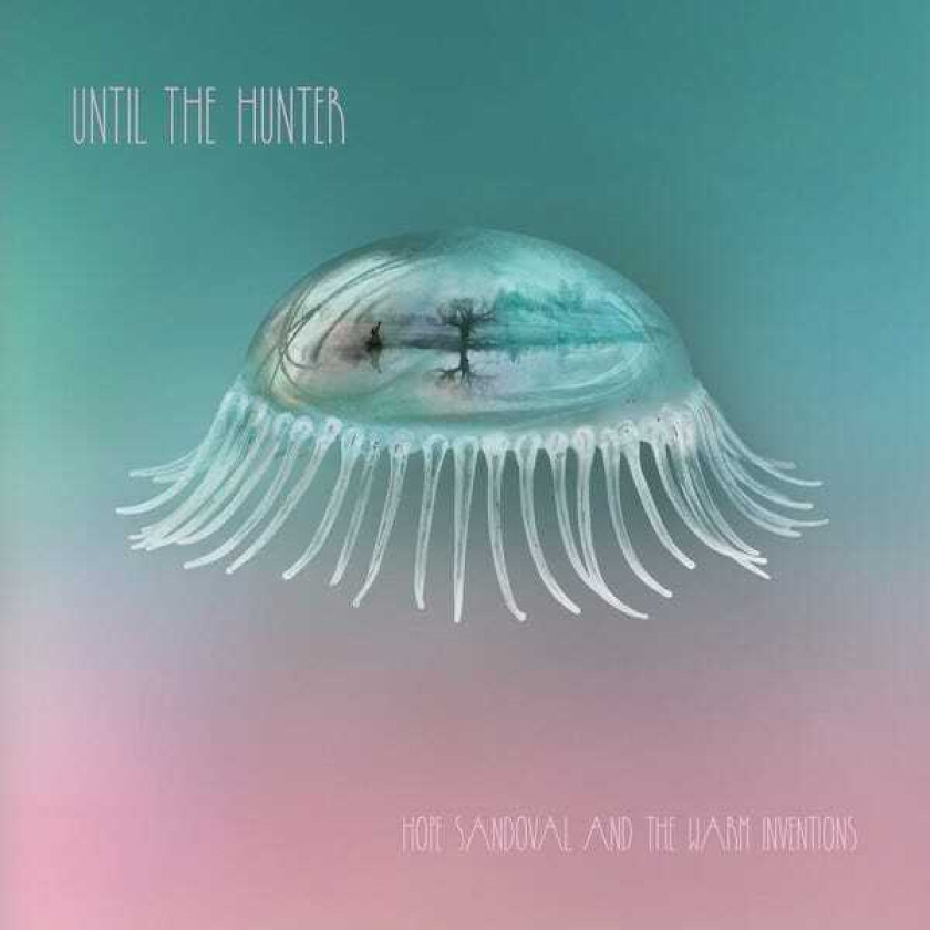 Hope Sandoval, Hope Sandoval And The Warm Until The Hunter LP/Vinyl
