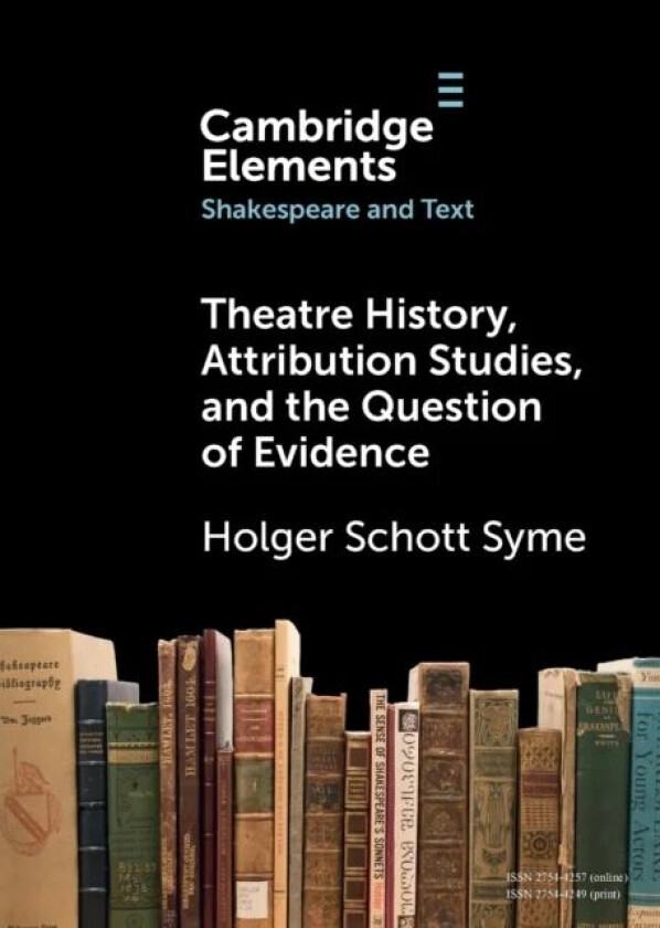 Theatre History, Attribution Studies, and the Question of Evidence av Holger Schott (University of Toronto ) Syme