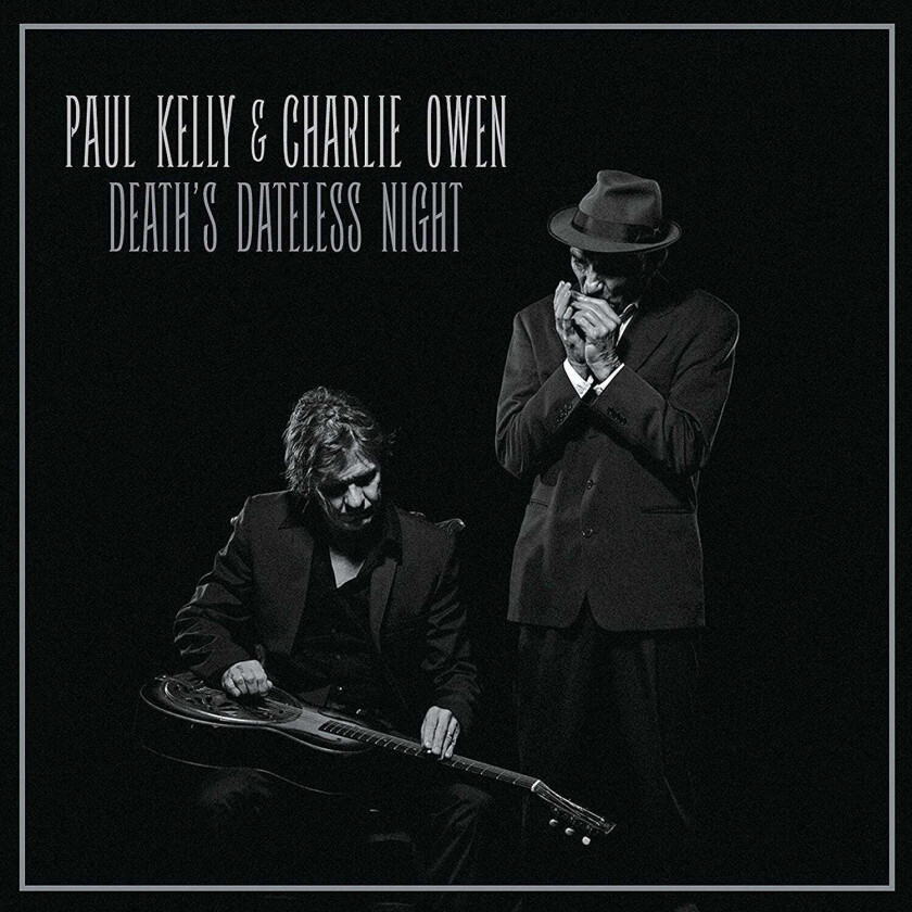 Paul Kelly, Paul Kelly & Charlie Owen Death's Dateless Night LP/Vinyl