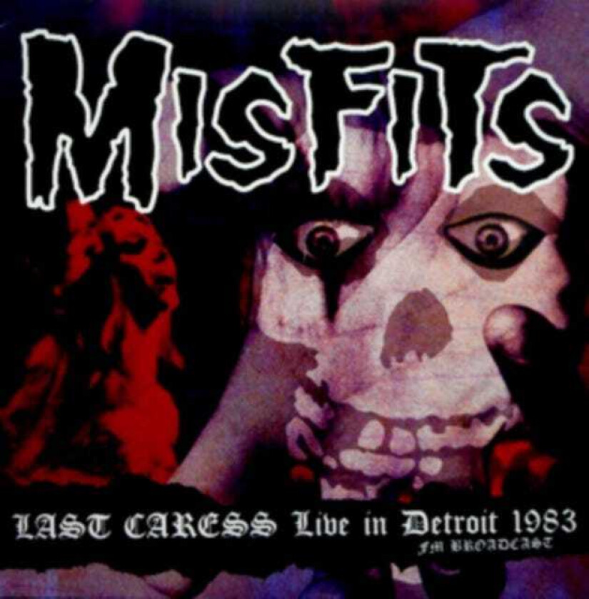 Misfits Last Caress: Live In Detroit 1983 Fm Broadcast LP/Vinyl