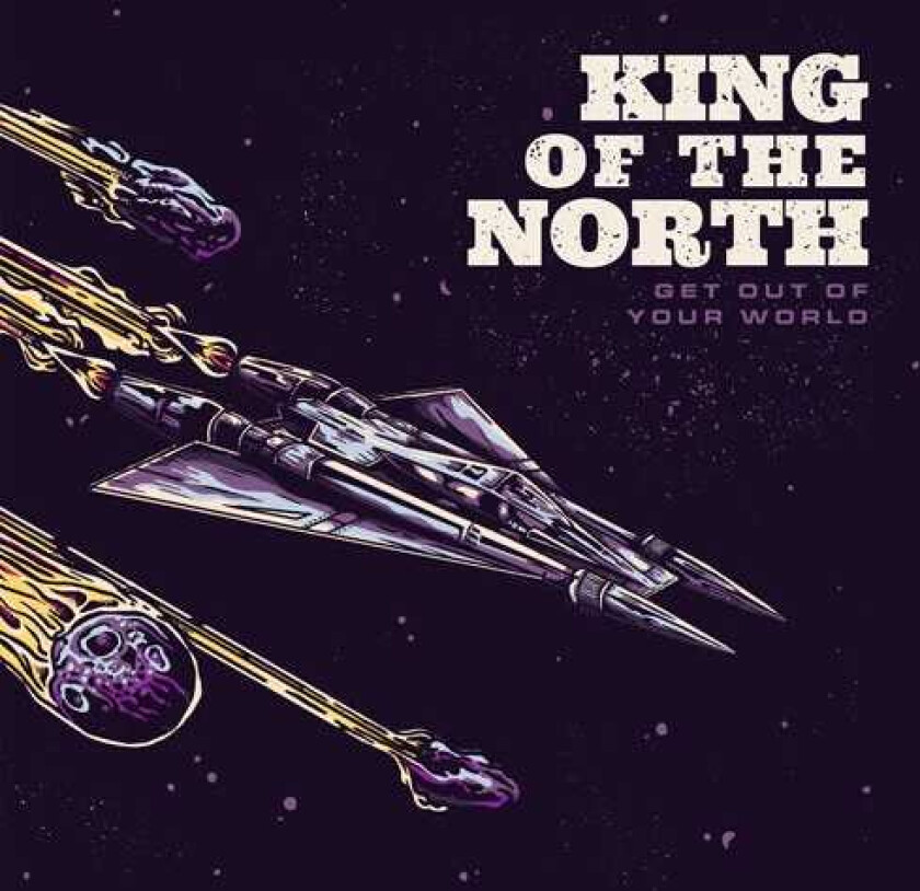 King Of The North  Get Out Of Your World  CD