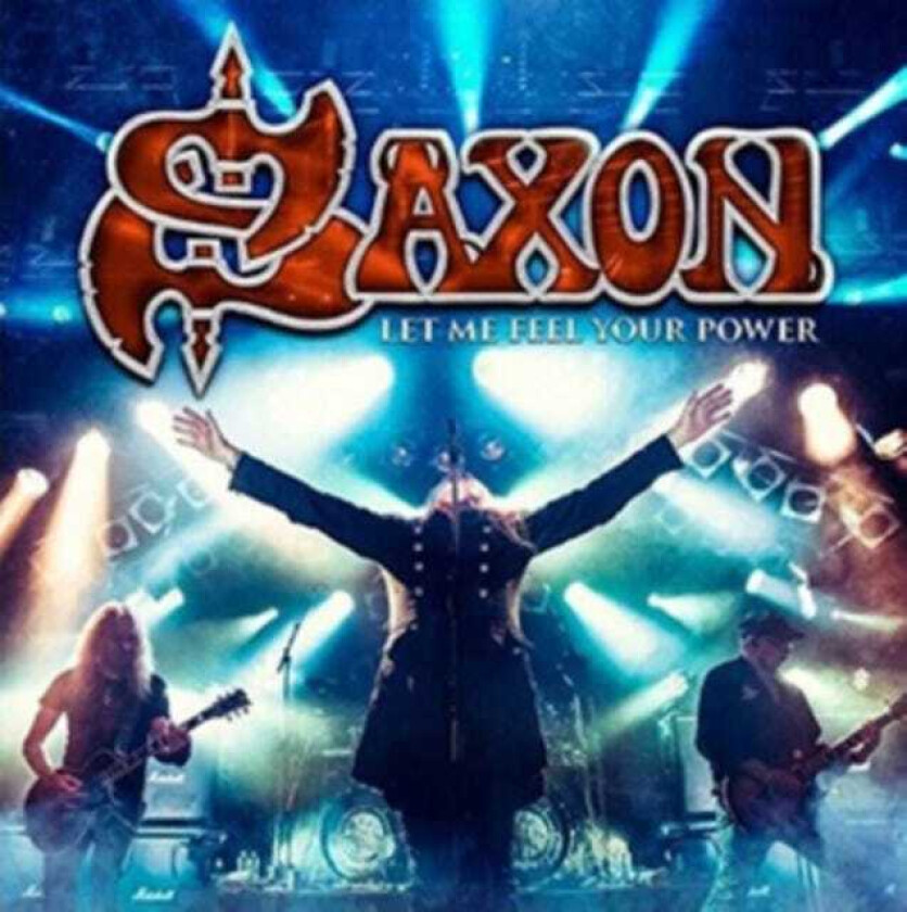 Saxon Let Me Feel Your Power CD