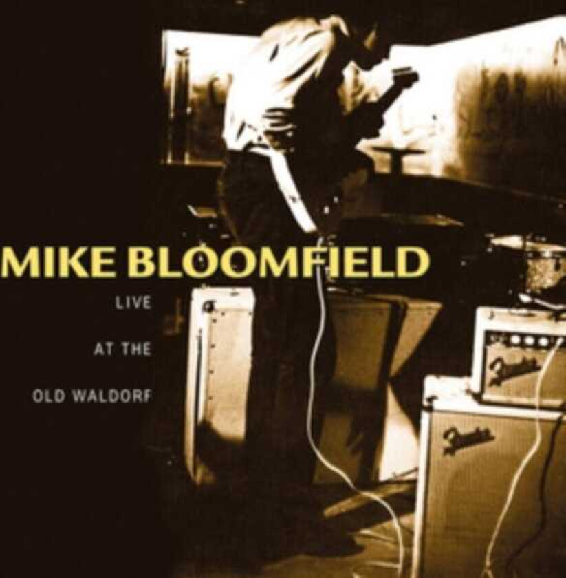 Mike Bloomfield  Live At The Old Waldorf  CD