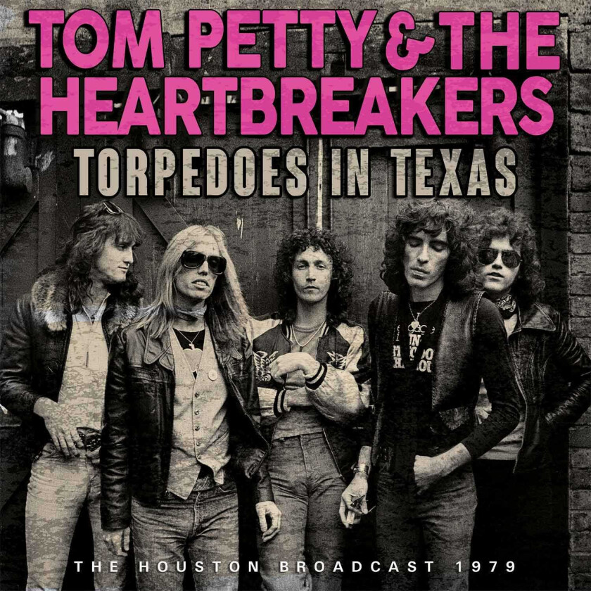 Tom Petty, Tom Petty And The Heartbreakers  Torpedoes In Texas  1979 Broadcast  CD