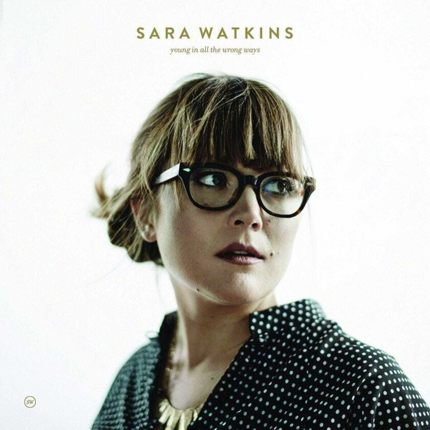 Sara Watkins Young In All The Wrong Ways CD