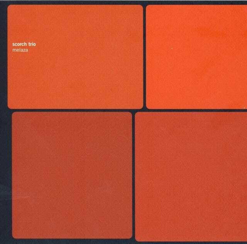 Scorch Trio Melaza LP/Vinyl