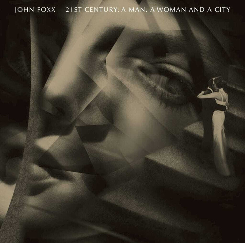 John Foxx 21st Century: A Man, A Woman And A City CD