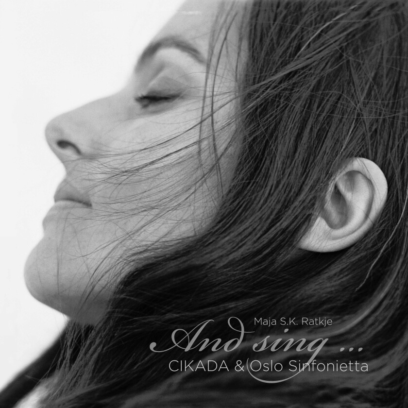 Oslo Sinfonietta, Cikada, Maja S. K. Ratkje Ratkje: And Sing... CD